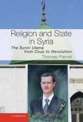 book Religion and State in Syria: The Sunni Ulama from Coup to Revolution