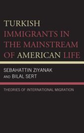 book Turkish Immigrants in the Mainstream of American Life: Theories of International Migration