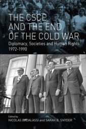 book The CSCE and the End of the Cold War : Diplomacy, Societies and Human Rights, 1972-1990