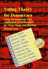 book Voting Theory for Democracy: Using The Economics Pack ’Applications Of Mathematica’ For Direct Single-Seat Elections