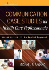 book Communication Case Studies for Health Care Professionals, Second Edition: An Applied Approach