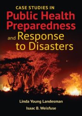 book Case Studies in Public Health Preparedness and Response to Disasters