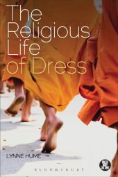 book The Religious Life of Dress: Global Fashion and Faith