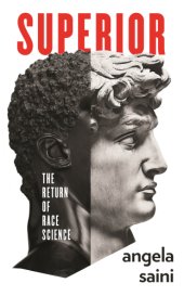 book Superior: The Return of Race Science