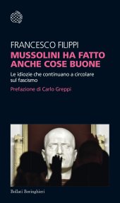 book Mussolini ha fatto anche cose buone. Le idiozie che continuano a circolare sul fascismo