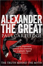 book Alexander the Great: The Truth Behind the Myth