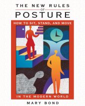 book The New Rules of Posture: How to Sit, Stand, and Move in the Modern World