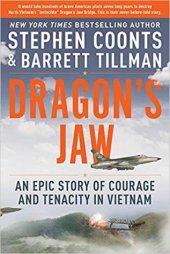 book Dragon’s Jaw: An Epic Story of Courage and Tenacity in Vietnam