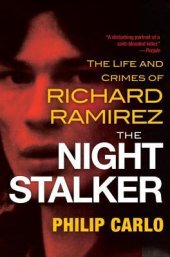 book The Night Stalker: The Life and Crimes of Richard Ramirez