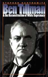 book Ben Tillman and the Reconstruction of White Supremacy