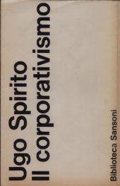 book Il Corporativismo. Dall’economia liberale al corporativismo. I fondamenti dell’economia corporativa. Capitalismo e corporativismo