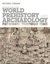 book World Prehistory and Archaeology: Pathways Through Time