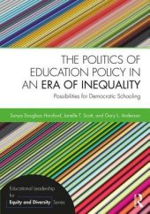 book The Politics of Education Policy in an Era of Inequality: Possibilities for Democratic Schooling