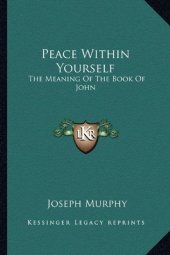 book Peace Within Yourself: The Meaning of the Book of John