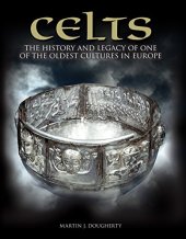 book Celts: The History and Legacy of One of the Oldest Cultures in Europe