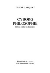 book Cyborg philosophie. Penser contre les dualismes