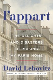 book L’appart: The Delights and Disasters of Making My Paris Home