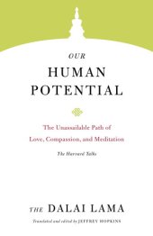 book Our Human Potential: The Unassailable Path of Love, Compassion, and Meditation (Core Teachings of Dalai Lama Book 6)