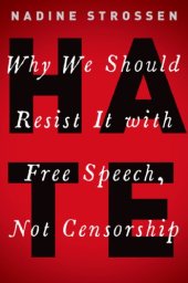 book HATE: Why We Should Resist It with Free Speech, Not Censorship