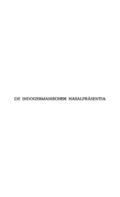 book Die indogermanischen Nasalpräsentia, ein Versuch zu einer morphologischen Analyse