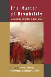 book The Matter of Disability: Materiality, Biopolitics, Crip Affect