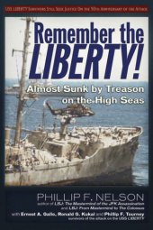 book Remember the Liberty! Almost Sunk by Treason on the High Seas