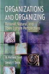 book Organizations and Organizing: Rational, Natural and Open Systems Perspectives