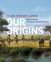 book Our Origins: Discovering Physical Anthropology