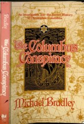 book The Columbus Conspiracy: An Investigation into the Secret History of Christopher Columbus