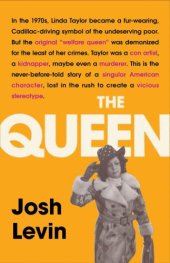 book The Queen: The Forgotten Life Behind an American Myth