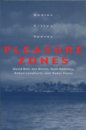 book Pleasure Zones: Bodies, Cities, Spaces