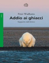 book Addio ai ghiacci. Rapporto dall’Artico