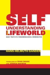 book Self-Understanding and Lifeworld: Basic Traits of a Phenomenological Hermeneutics