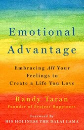 book Emotional Advantage: Embracing All Your Feelings to Create a Life You Love