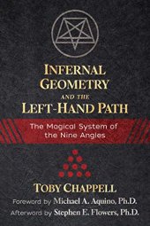 book Infernal Geometry and the Left-Hand Path: The Magical System of the Nine Angles