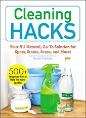 book Cleaning Hacks: Your All-Natural, Go-To Solution for Spots, Stains, Scum, and More!