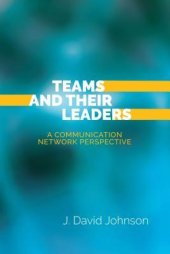 book Teams and Their Leaders: A Communication Network Perspective