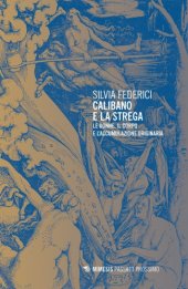 book Calibano e la strega. Le donne, il corpo e l'accumulazione originaria