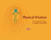 book Physical Wisdom - Kundalini Yoga as taught by Yogi Bhajan