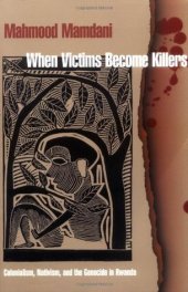 book When Victims Become Killers: Colonialism, Nativism, and the Genocide in Rwanda