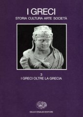 book I Greci. Storia cultura arte società. I Greci oltre la Grecia