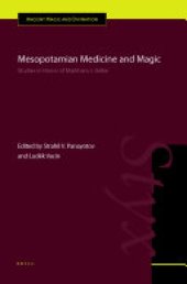 book Mesopotamian Medicine and Magic: Studies in Honor of Markham J. Geller