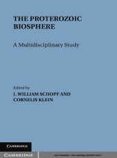 book The Proterozoic Biosphere: A Multidisciplinary Study