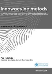 book Innowacyjne metody wykrywania sprawców przestępstw. Materiały z konferencji