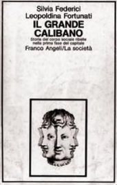 book Il grande calibano. Storia del corpo sociale ribelle nella prima fase del capitale