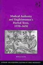 book Medical Authority and Englishwomen’s Herbal Texts, 1550–1650