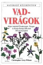 book Vadvirágok - Képes ismertető Északnyugat-, Nyugat, és Közép-Európa több mint 500 növényfajáról