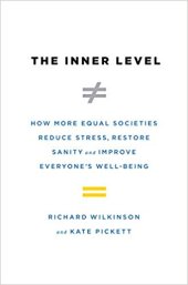 book The Inner Level - How More Equal Societies Reduce Stress, Restore Sanity and Improve Everyone’s Wellbeing