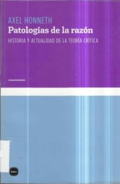 book Patologías de la razón: historia y actualidad de la teoría crítica