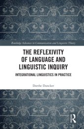 book The Reflexivity of Language and Linguistic Inquiry : Integrational Linguistics in Practice